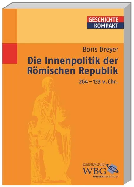 Die Innenpolitik der Römischen Republik 264-133 v. Chr.