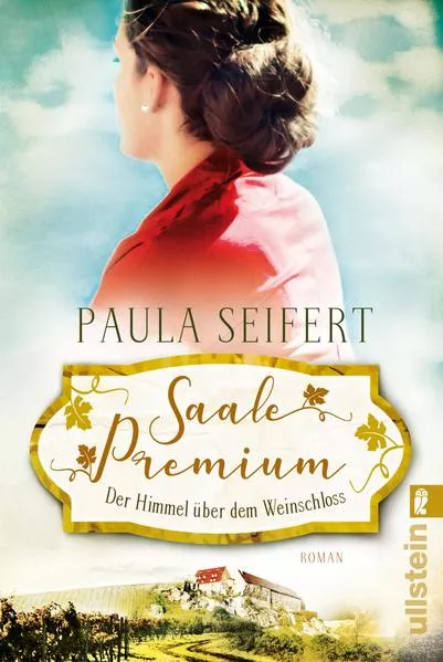 Saale Premium - Der Himmel über dem Weinschloss (Die Weinschloss-Saga 3)</a>