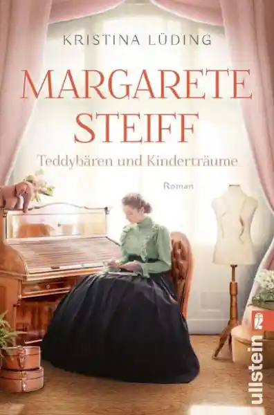 Margarete Steiff - Teddybären und Kinderträume (Ikonen ihrer Zeit 7)</a>