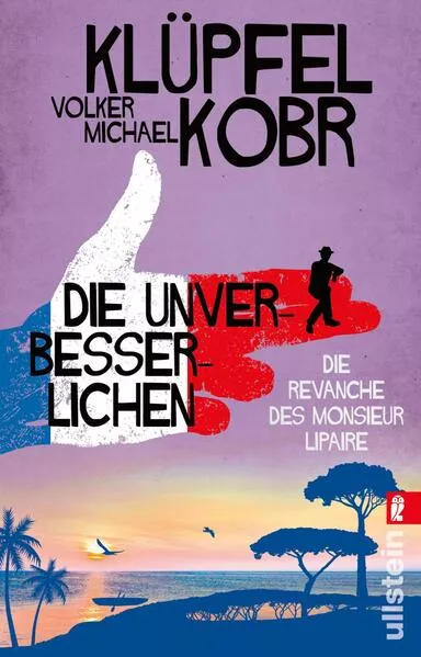 Cover: Die Unverbesserlichen – Die Revanche des Monsieur Lipaire (Die Unverbesserlichen 2)