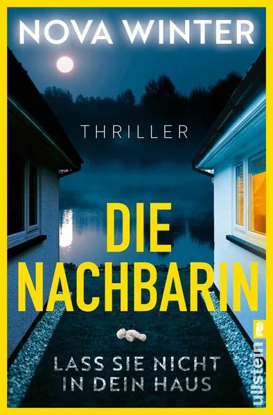 Cover: Die Nachbarin. Lass sie nicht in dein Haus.