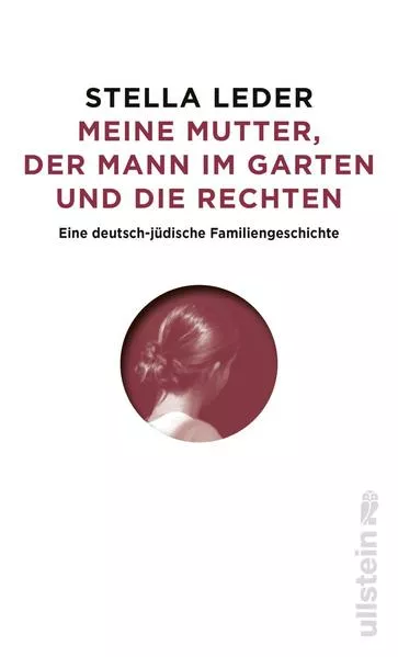 Meine Mutter, der Mann im Garten und die Rechten