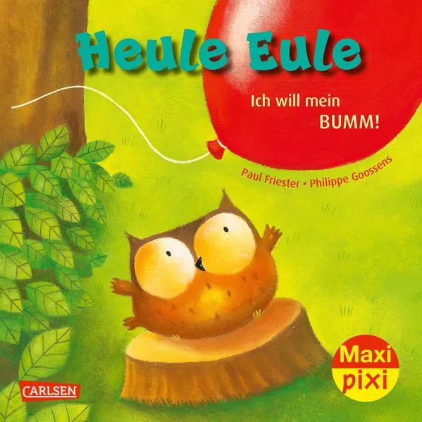 Cover: Maxi Pixi 414: Heule Eule – Ich will mein Bumm!