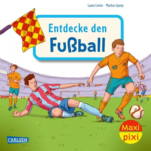 Cover: Maxi Pixi 452: Entdecke den Fußball