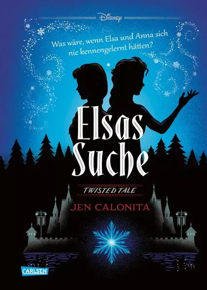 Cover: Disney. Twisted Tales: Elsas Suche (Die Eiskönigin)