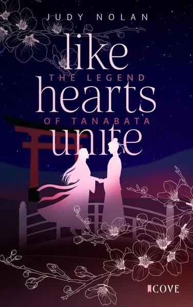 Cover: Like Hearts Unite (The Legend of Tanabata 1)