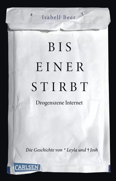 Cover: Bis einer stirbt – Drogenszene Internet. Die Geschichte von Leyla und Josh