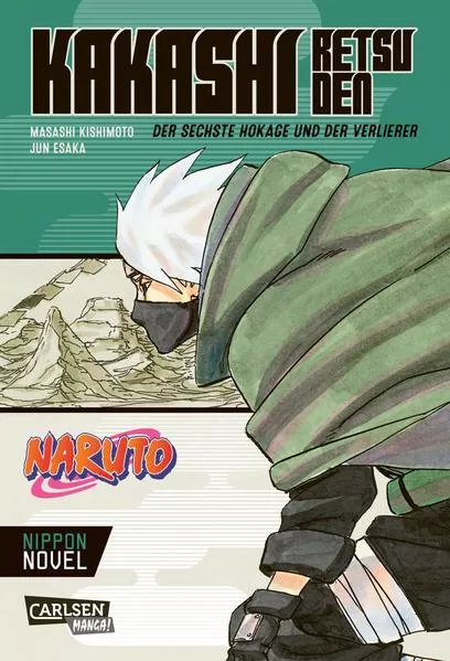 Naruto - Kakashi Retsuden: Der sechste Hokage und der Verlierer (Nippon Novel)</a>