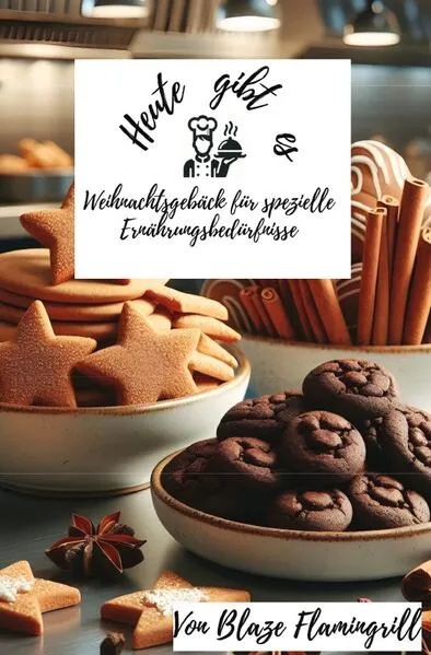 Heute gibt es - Weihnachtsgebäck für spezielle Ernährungsbedürfnisse