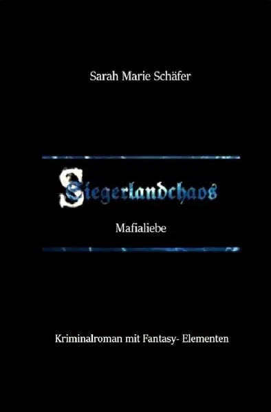 Siegerlandchaos / Siegerlandchaos Band 6: Mafialiebe
