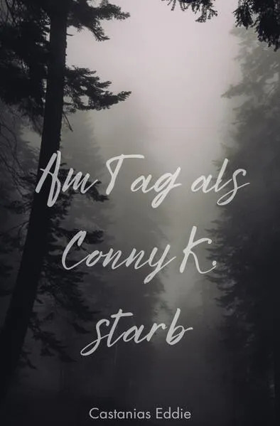 Cover: Am Tag als Conny K. starb
