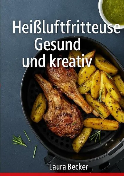 Cover: Heißluftfritteuse:Gesund undkreativ