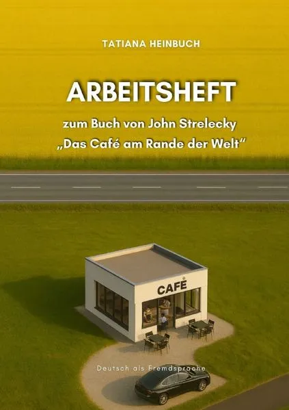 Cover: „Das Café am Rande der Welt“ - Arbeitsheft zum Buch von John Strelecky