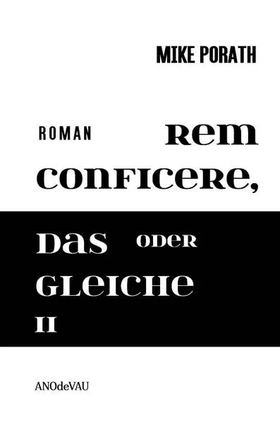 Cover: Rem conficere, oder Das Gleiche II (Zweibändige Ausgabe)