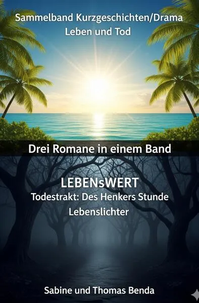 Sammelband Kurzgeschichten/Drama Leben und Tod - Drei Romane in einem Band