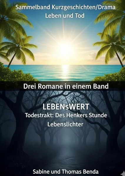 Sammelband Kurzgeschichten/Drama Leben und Tod - Drei Romane in einem Band