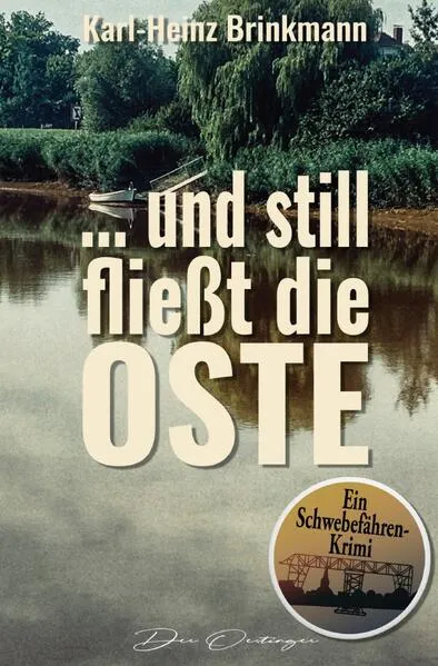 Cover: ... und still fließt die Oste