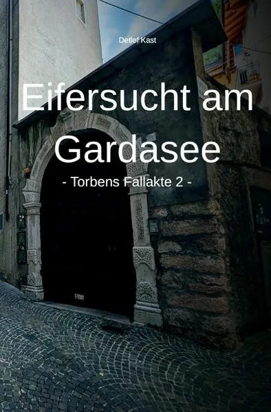 Cover: Torbens Fallakten / Eifersucht am Gardasee