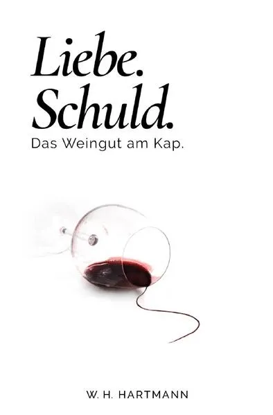 Cover: Liebe. Schuld. Das Weingut am Kap.