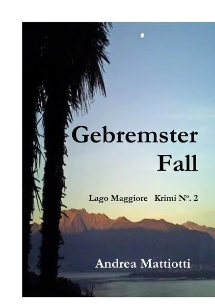 Cover: Lago Maggiore Krimis / Gebremster Fall