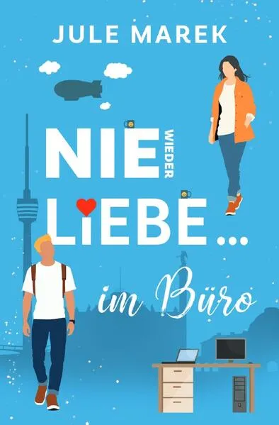 Cover: Nie wieder Liebe… im Büro
