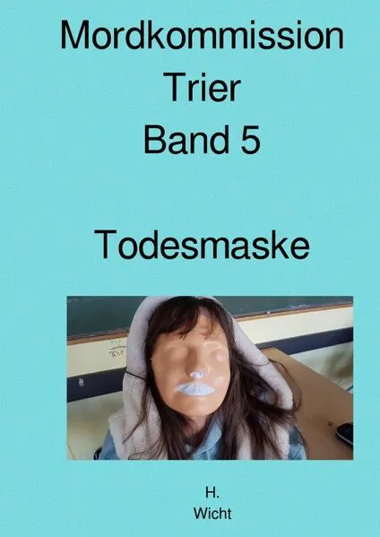 Cover: Mordkommission Trier Neuauflage / Mordkommission Trier Band 5 Todesmaske