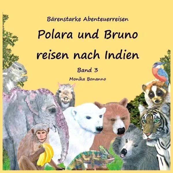 Cover: Bärenstarke Abenteuerreisen / Polara und Bruno reisen nach Indien - Bilderbuch mit Ausmalbildern