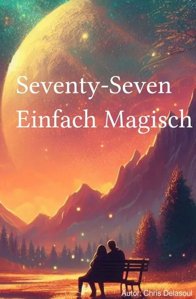Cover: Seventy-Seven - Einfach Magisch