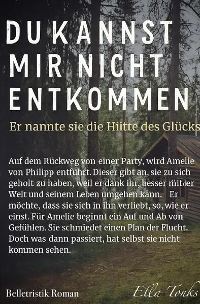 Du kannst mir nicht entkommen / Du kannst mir nicht entkommen- Er nannte sie die Hütte des Glücks