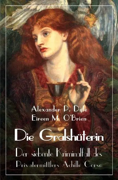Cover: Ein Kriminalfall des Privatermittlers Achille Corso / Die Gralshüterin