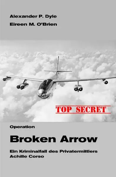 Cover: Ein Kriminalfall des Privatermittlers Achille Corso / Operation Broken Arrow