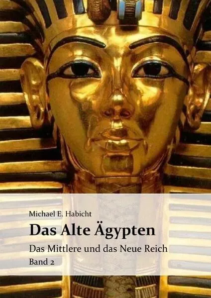 Cover: Die Geschichte des Alten Ägypten / Das Alte Ägypten. Band 2