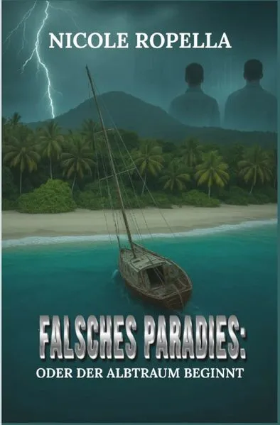 Cover: Falsches Paradies: Oder der Albtraum beginnt