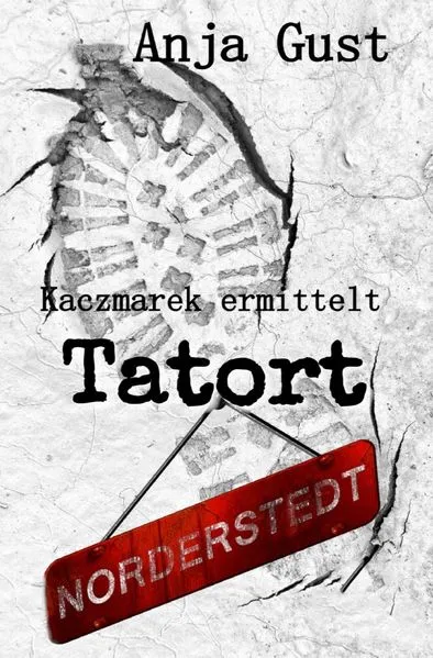 Cover: Kaczmarek ermittelt / Kaczmarek ermittelt: Tatort Norderstedt