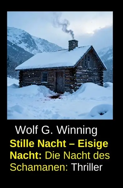 Cover: Stille Nacht – Eisige Nacht: Die Nacht des Schamanen: Thriller