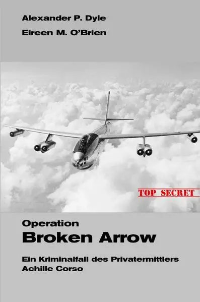 Cover: Ein Kriminalfall des Privatermittlers Achille Corso / Operation Broken Arrow