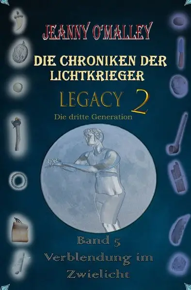 Die Chroniken der Lichtkrieger / Die Chroniken der Lichtkrieger - Legacy 2 - Die dritte Generation