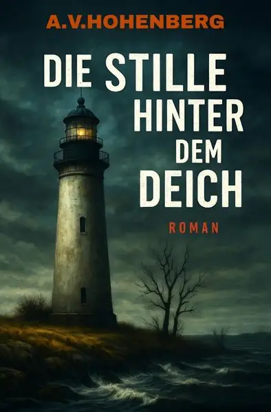 Cover: Die Stille hinter dem Deich