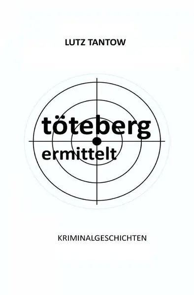 Cover: Töteberg ermittelt - Kriminalgeschichten
