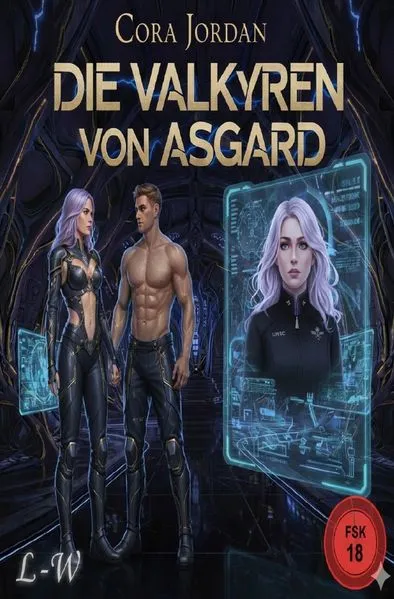 Cover: Die Valkyren von Asgard "Ein Hard Science-Fiction Romantasy Roman"