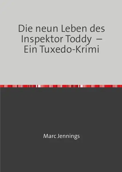 Katzenkrimis / Die neun Leben des Inspektor Toddy – Ein Tuxedo-Krimi