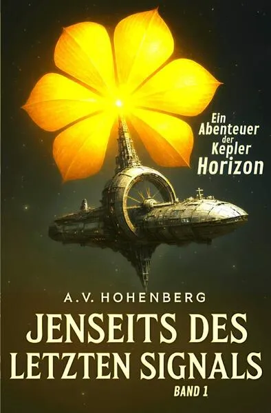 Cover: Ein Abenteuer der Kepler Horizon / KEPLER HORIZON - Jenseits des letzten Signals - BAND 1