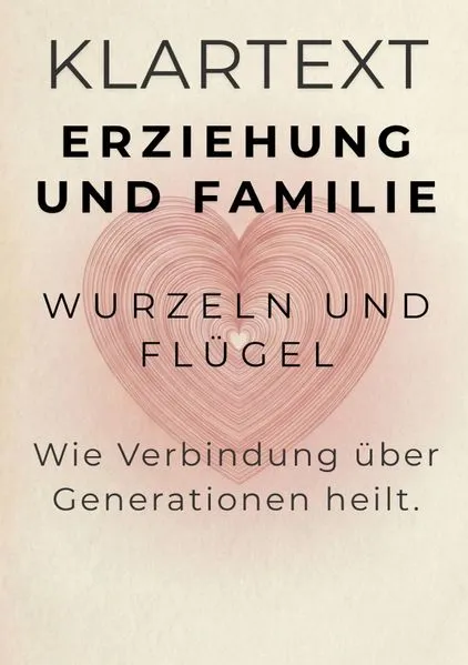Cover: KLARTEXT Erziehung und Familie / Wurzeln und Flügel