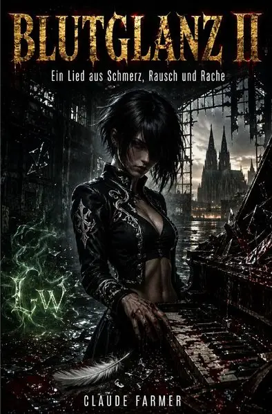 BLUTGLANZ / Blutglanz II - Ein Lied aus Schmerz, Rausch und Rache