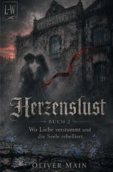 Cover: Herzenslust / Herzenslust - Buch 2 - Wo Liebe verstummt und Seele rebelliert