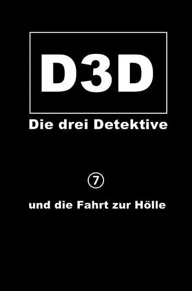 D3D - Die drei Detektive / Und die Fahrt zur Hölle