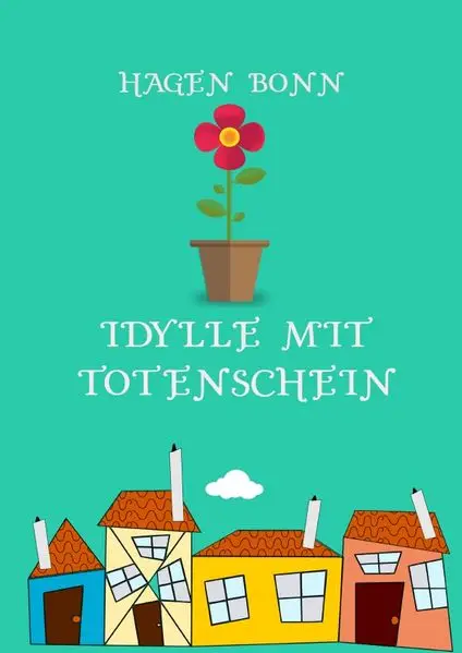 Idylle mit Totenschein