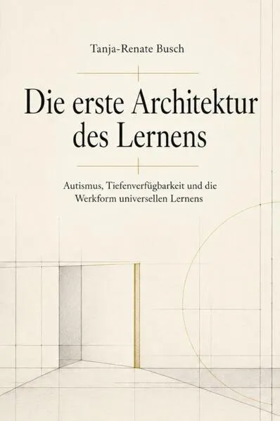 Cover: Unter falscher Lesart / Die erste Architektur des Lernens Autismus, Tiefenverfügbarkeit und die Werkform universellen Lernens