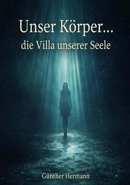 Cover: Unser Körper ... die Villa unserer Seele