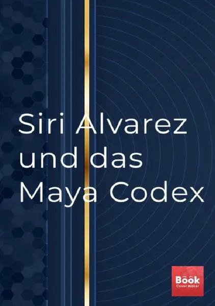 Cover: Siri Alvarez und das Maya Codex